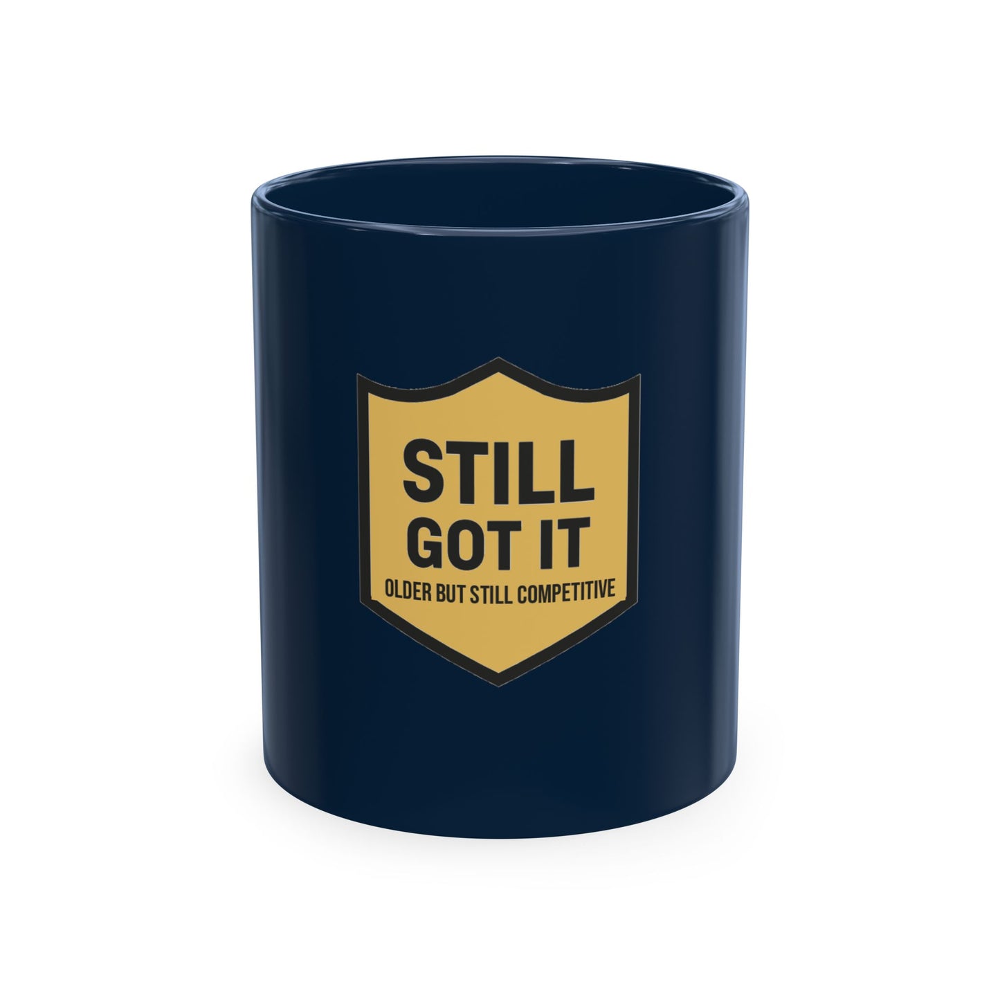 Still Got It Shield Older But Still Competitive Mug | Ceramic Coffee Cup, Sports Player Humor