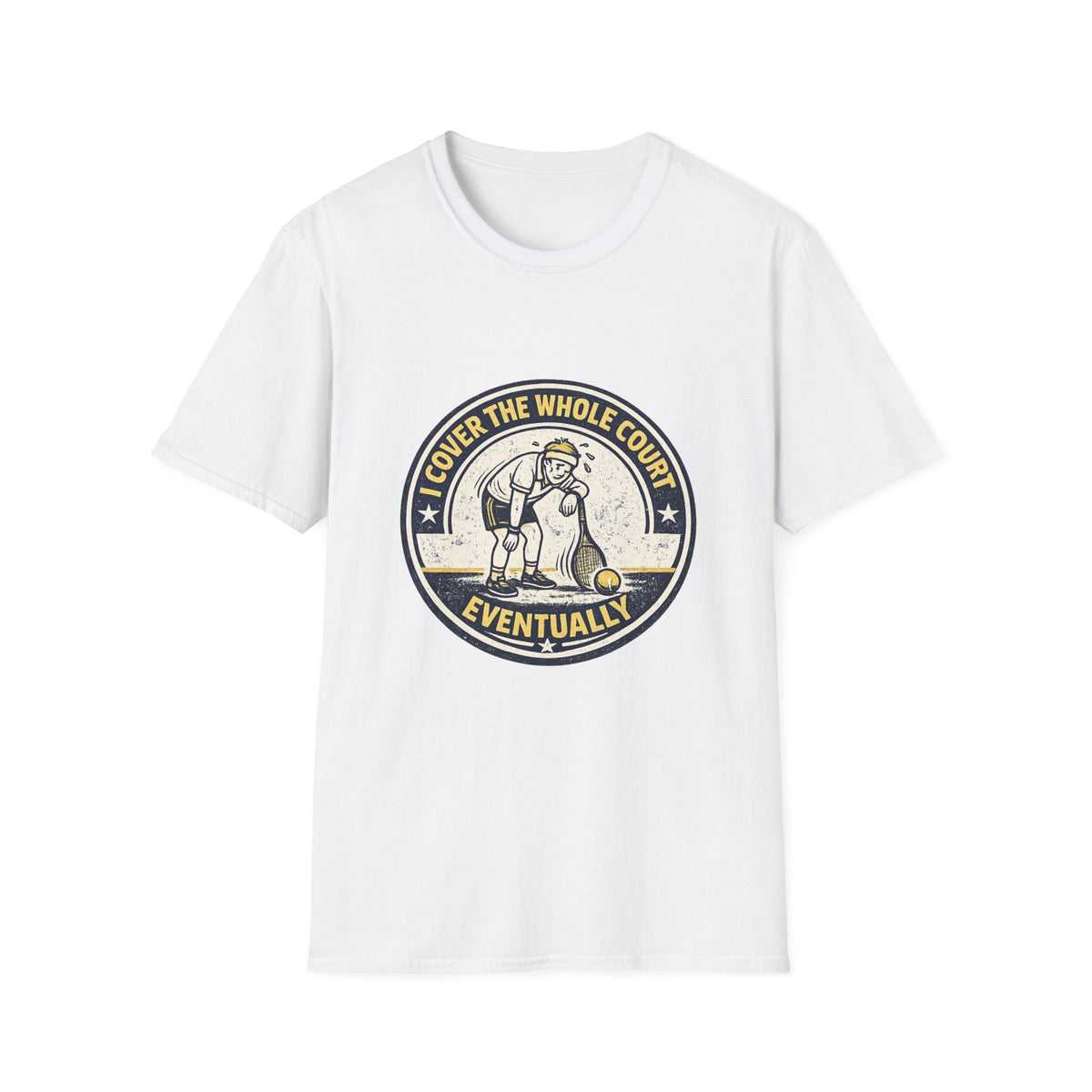 I Cover The Whole Court Eventually T-Shirt | Funny Tennis Retro Badge