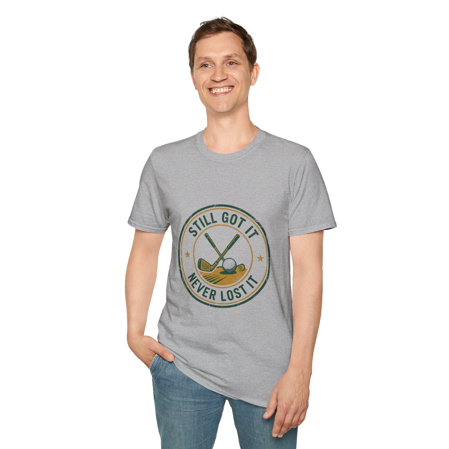 Still Got It Never Lost It Golf Shirt | T-Shirt