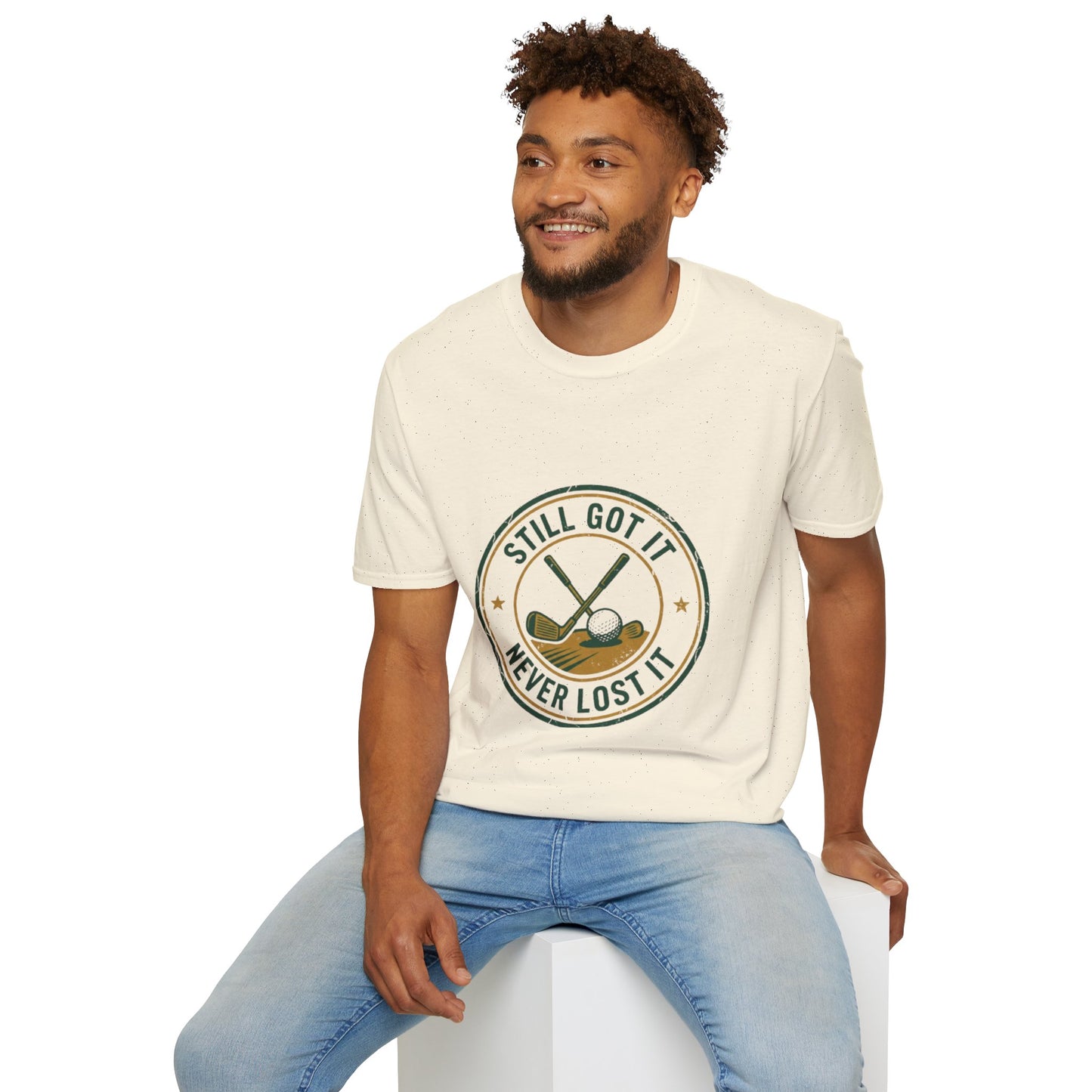 Still Got It Never Lost It Golf Shirt | T-Shirt