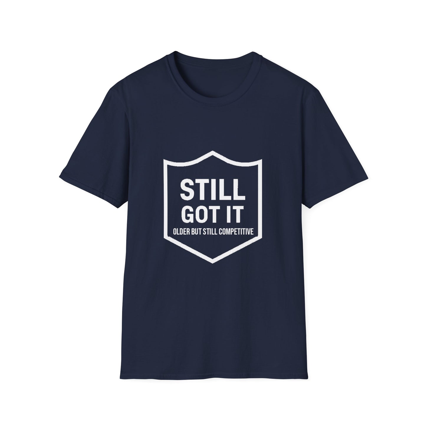 Still Got It T-Shirt — Funny Retro Shield Graphic Tee