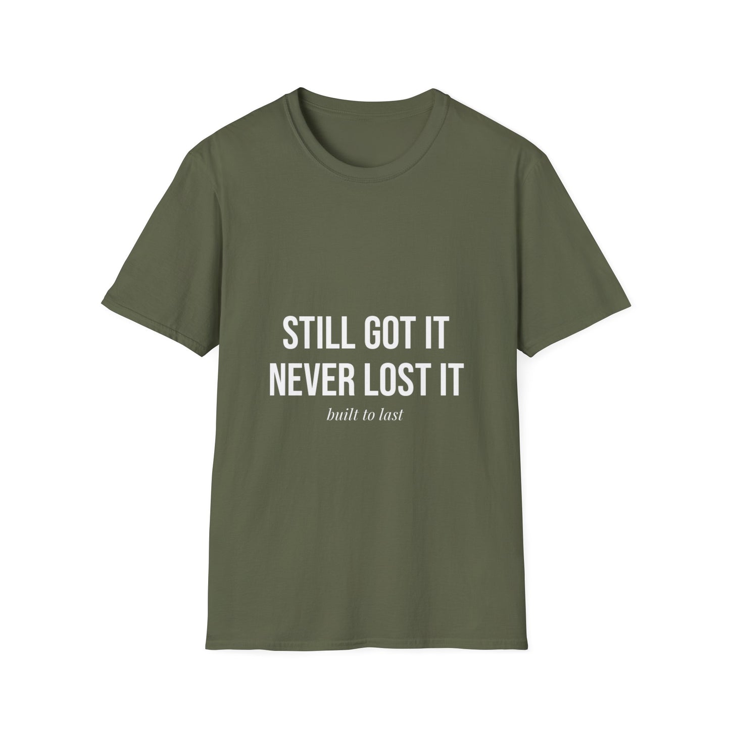 STILL GOT IT slogan T-Shirt | Retro Bold Text Tee