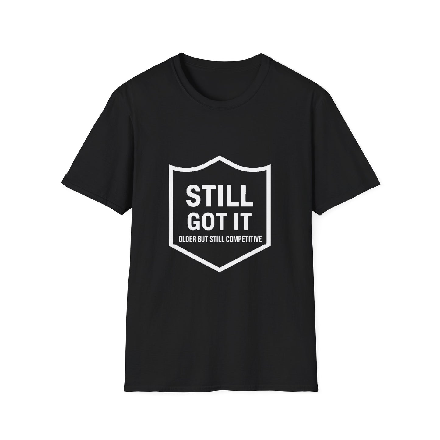 Still Got It T-Shirt — Funny Retro Shield Graphic Tee