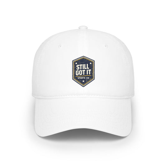Still Got It Patch Cap — Low Profile Baseball Hat