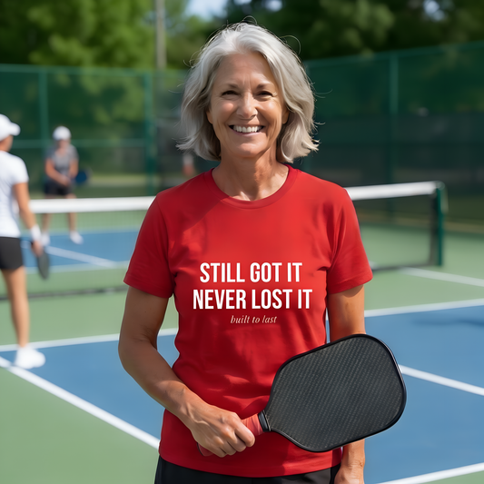 Still Got It — Retro Bold Slogan Tee